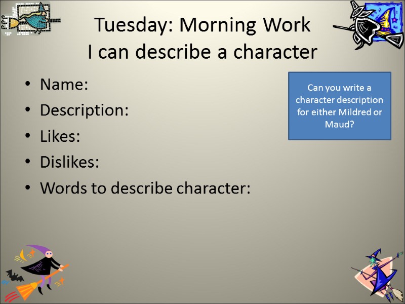 Tuesday: Morning Work I can describe a character      Name: